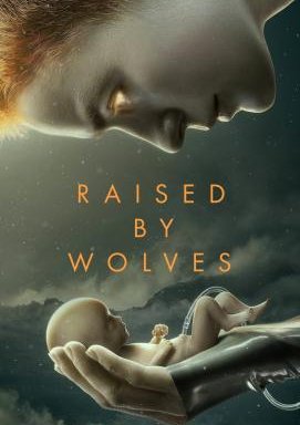 Raised by Wolves - Staffel 1