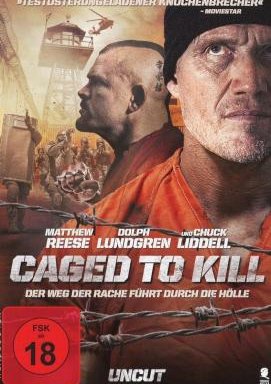 Caged To Kill - Der Weg der Rache führt durch die Hölle