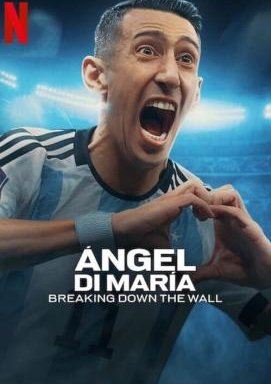 Ángel Di María: Die Mauer durchbrechen - Staffel 1